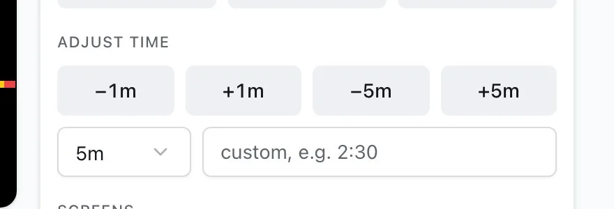 Adjust time: the buttons −1m, +1m, −5m, and +5m, the amount menu set to 5m, and a field for a custom amount such as 2:30.